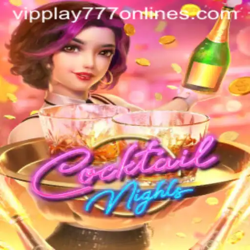 Explore the Vibrant World of CocktailNights with VIPPLAY777