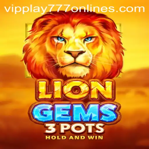 Exploring LionGems3pots: A Deep Dive into the Exciting World of VIPPLAY777